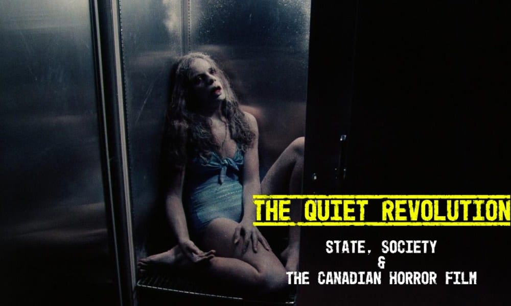 The Quiet Revolution: State, Society and the Canadian Horror Film