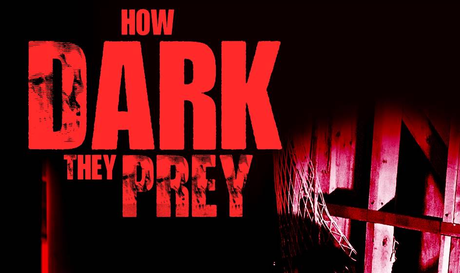 How Dark The Prey